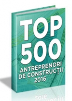 (LISTA) TOP 500 - ANTREPRENORI si Firme de Constructii 2016