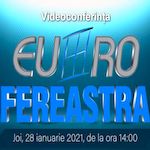EURO-Fereastra: Prima editie din 2021 a videoconferintei are loc pe 28 ianuarie